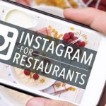 CÁCH ĐỂ KHIẾN NHÀ HÀNG CỦA BẠN NỔI TIẾNG TRÊN INSTAGRAM
